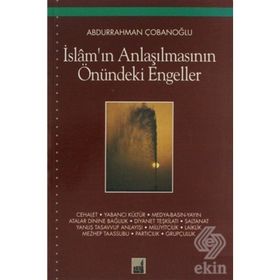 İslam’ın Anlaşılmasının Önündeki Engeller - Abdurrahman Çobanoğlu
