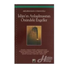 İslam’ın Anlaşılmasının Önündeki Engeller - Abdurrahman Çobanoğlu