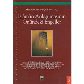 İslam’ın Anlaşılmasının Önündeki Engeller - Abdurrahman Çobanoğlu