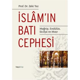 İslam'ın Batı Cephesi - Zeki Tez
