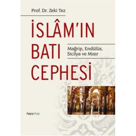 İslam'ın Batı Cephesi - Zeki Tez