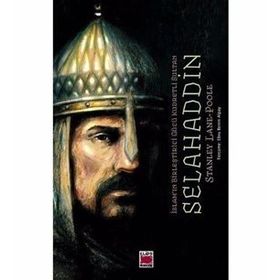 İslam'ın Birleştirici Gücü Kudretli Sultan Selahaddin - Stanley Lane Poople