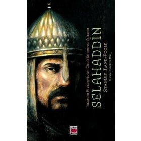 İslam'ın Birleştirici Gücü Kudretli Sultan Selahaddin - Stanley Lane Poople