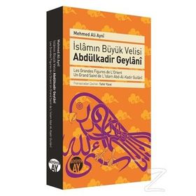 İslamın Büyük Velisi - Abdülkadir Geylani