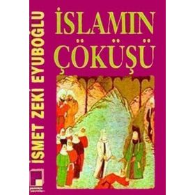 İSLAMIN ÇÖKÜŞÜ - GENEL