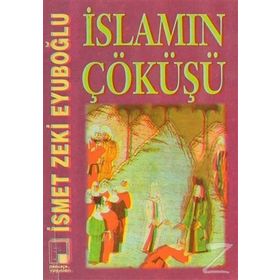 İSLAMIN ÇÖKÜŞÜ - GENEL