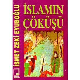 İSLAMIN ÇÖKÜŞÜ - GENEL