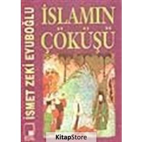 İSLAMIN ÇÖKÜŞÜ - GENEL