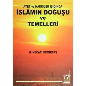 İSLAM`IN DOĞUŞU VE TEMELLERI - H. NECATI DEMİRTAŞ