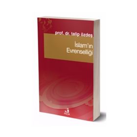 İSLAM´IN EVRENSELLİĞİ - TALIP ÖZDEŞ