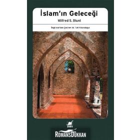 İSLAMIN GELECEĞİ - WILFRED S. BLUNT