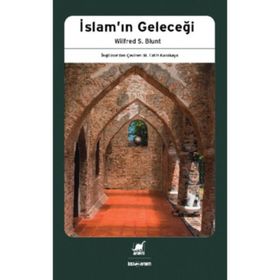 İSLAMIN GELECEĞİ - WILFRED S. BLUNT