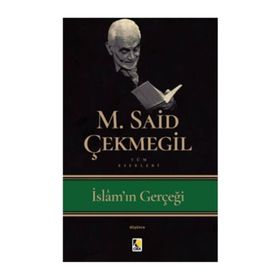 İSLAM`IN GERÇEĞİ - SAID ÇEKMEGİL