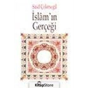 İSLAM`IN GERÇEĞİ - SAID ÇEKMEGİL