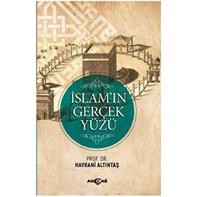 İslam'ın Gerçek Yüzü - Hayrani Altıntaş