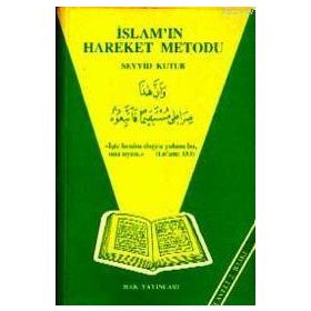 İSLAM`IN HAREKET METODU - SEYYID KUTUB