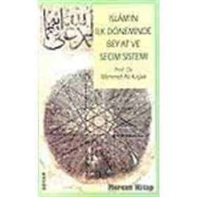 İSLAM'IN İLK DÖNEMİNDE BEY´AT VE SEÇİM SISTEMI - MEHMET ALI KAPAR