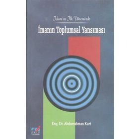 İSLAM'IN İLK DÖNEMİNDE İMANIN TOPLUMSAL YANSIMASI - ABDURRAHMAN KURT