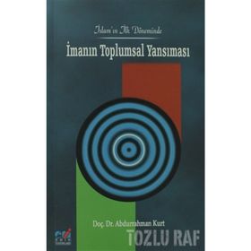 İSLAM'IN İLK DÖNEMİNDE İMANIN TOPLUMSAL YANSIMASI - ABDURRAHMAN KURT