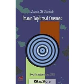 İSLAM'IN İLK DÖNEMİNDE İMANIN TOPLUMSAL YANSIMASI - ABDURRAHMAN KURT