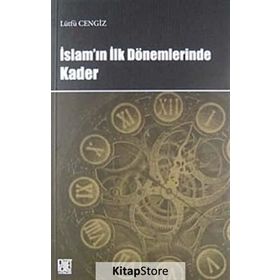 İSLAM'IN İLK DÖNEMLERINDE KADER - LÜTFÜ CENGIZ