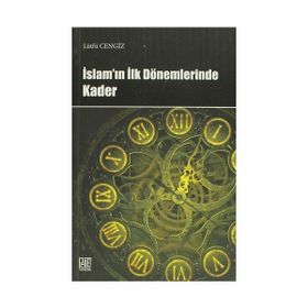 İSLAM'IN İLK DÖNEMLERINDE KADER - LÜTFÜ CENGIZ