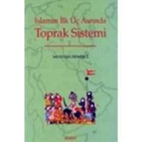 İSLAMIN İLK ÜÇ ASRINDA TOPRAK SISTEMI - MUSTAFA DEMIRCI