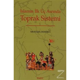 İSLAMIN İLK ÜÇ ASRINDA TOPRAK SISTEMI - MUSTAFA DEMIRCI
