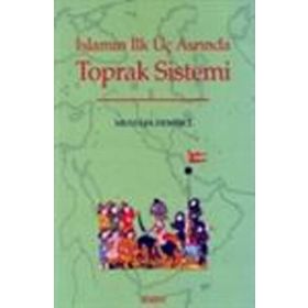 İSLAMIN İLK ÜÇ ASRINDA TOPRAK SISTEMI - MUSTAFA DEMIRCI