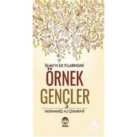 İslamın İlk Yıllarındaki Örnek Gençler - Muhammed Ali Çenarani