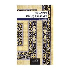 İslam’ın İnanç Esasları - İlyas Çelebi