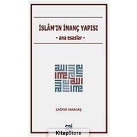 İslam'ın İnanç Yapısı / Ana Esaslar / Cağfer Karadaş