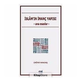 İslam'ın İnanç Yapısı / Ana Esaslar / Cağfer Karadaş