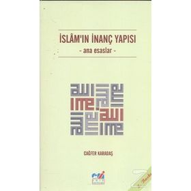 İSLAM'IN İNANÇ YAPISI ANA ESASLAR - CAĞFER KARATAŞ