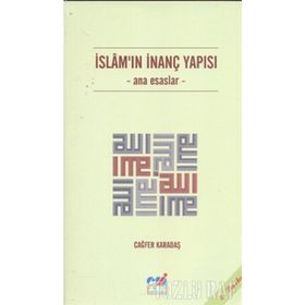 İSLAM'IN İNANÇ YAPISI ANA ESASLAR - CAĞFER KARATAŞ