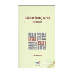 İSLAM'IN İNANÇ YAPISI ANA ESASLAR - CAĞFER KARATAŞ