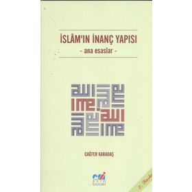 İSLAM'IN İNANÇ YAPISI ANA ESASLAR - CAĞFER KARATAŞ