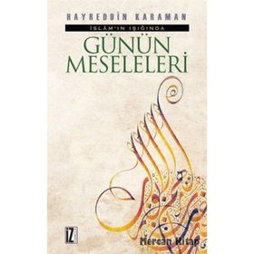 İSLAMIN IŞIĞINDA GÜNÜN MESELELERI - HAYREDDIN KARAMAN