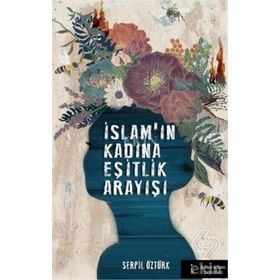İslam’ın Kadına Eşitlik Arayışı - Serpil Öztürk