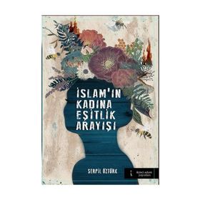 İslam’ın Kadına Eşitlik Arayışı - Serpil Öztürk