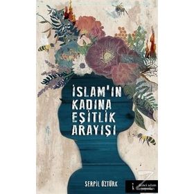 İslam’ın Kadına Eşitlik Arayışı - Serpil Öztürk