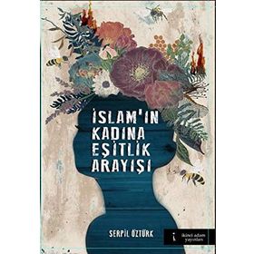 İslam’ın Kadına Eşitlik Arayışı - Serpil Öztürk