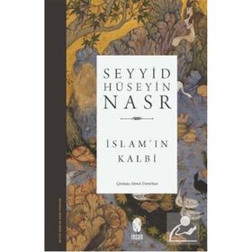 İslamın Kalbi Seyyid Hüseyin Nasr İnsan Yayınları