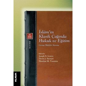 İslam'ın Klasik Çağında Hukuk ve Eğitim - Shawkat M. Toorawa