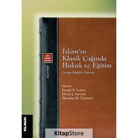 İslam'ın Klasik Çağında Hukuk ve Eğitim - Shawkat M. Toorawa