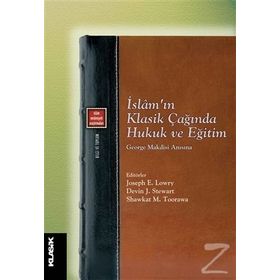 İslam'ın Klasik Çağında Hukuk ve Eğitim - Shawkat M. Toorawa