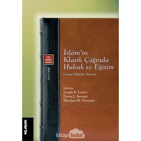 İslam'ın Klasik Çağında Hukuk ve Eğitim - Shawkat M. Toorawa