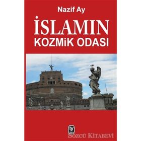 İslamın Kozmik Odası - Nazif Ay
