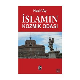 İslamın Kozmik Odası - Nazif Ay