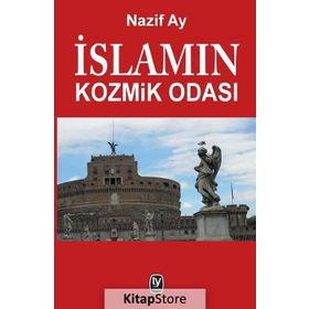 İslamın Kozmik Odası - Nazif Ay